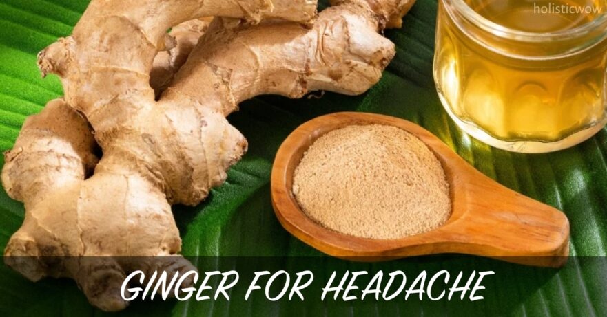 Ginger for Headache Relief: Natural Treatment Guide 1 Ginger for headache
